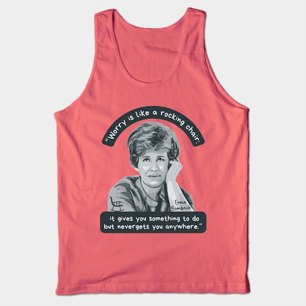 Erma Bombeck Portrait and Quote Tank Top by Slightly Unhinged